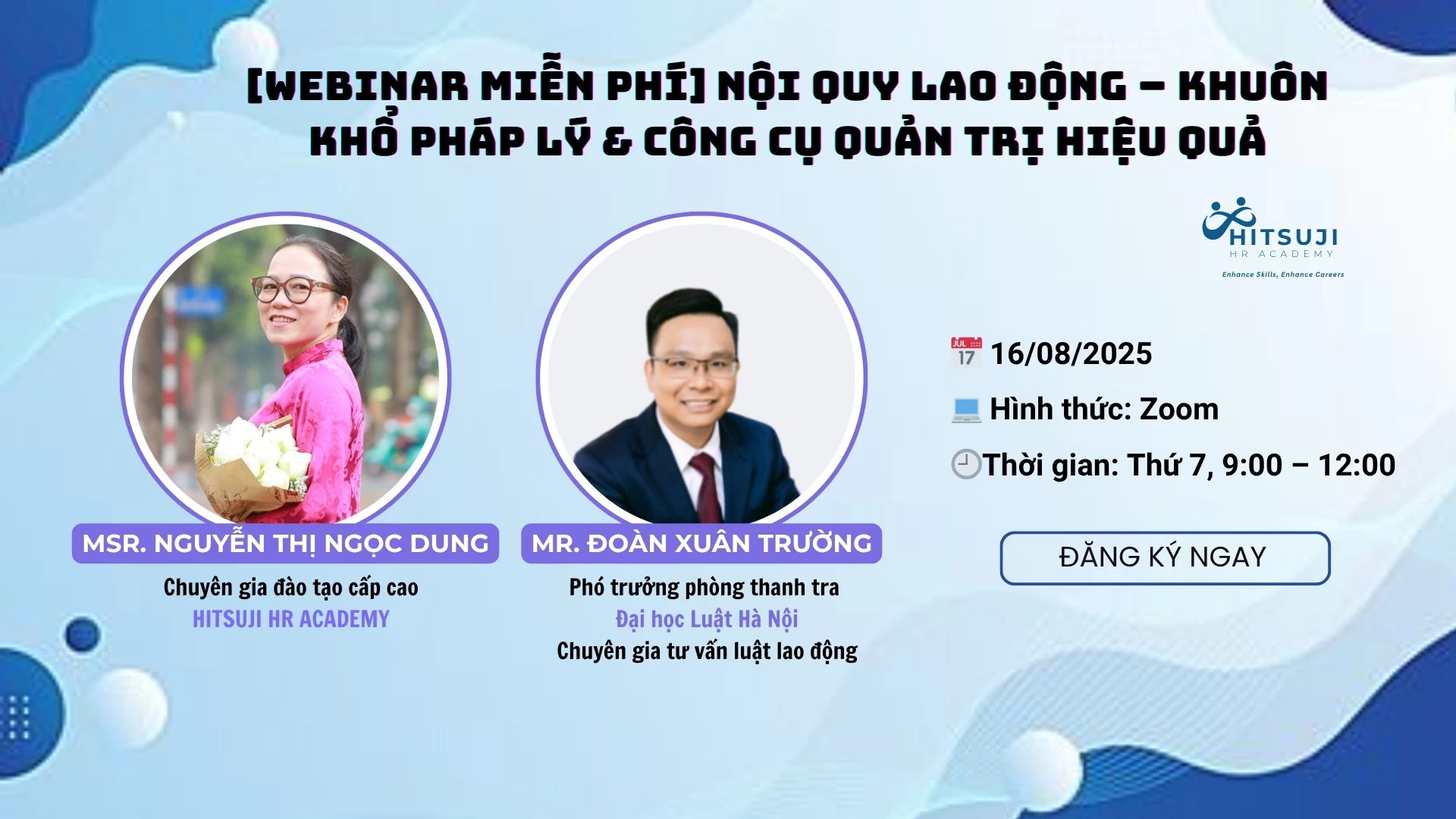 [16.08.2025] [WEBINAR MIỄN PHÍ] NỘI QUY LAO ĐỘNG – KHUÔN KHỔ PHÁP LÝ & CÔNG CỤ QUẢN TRỊ HIỆU QUẢ