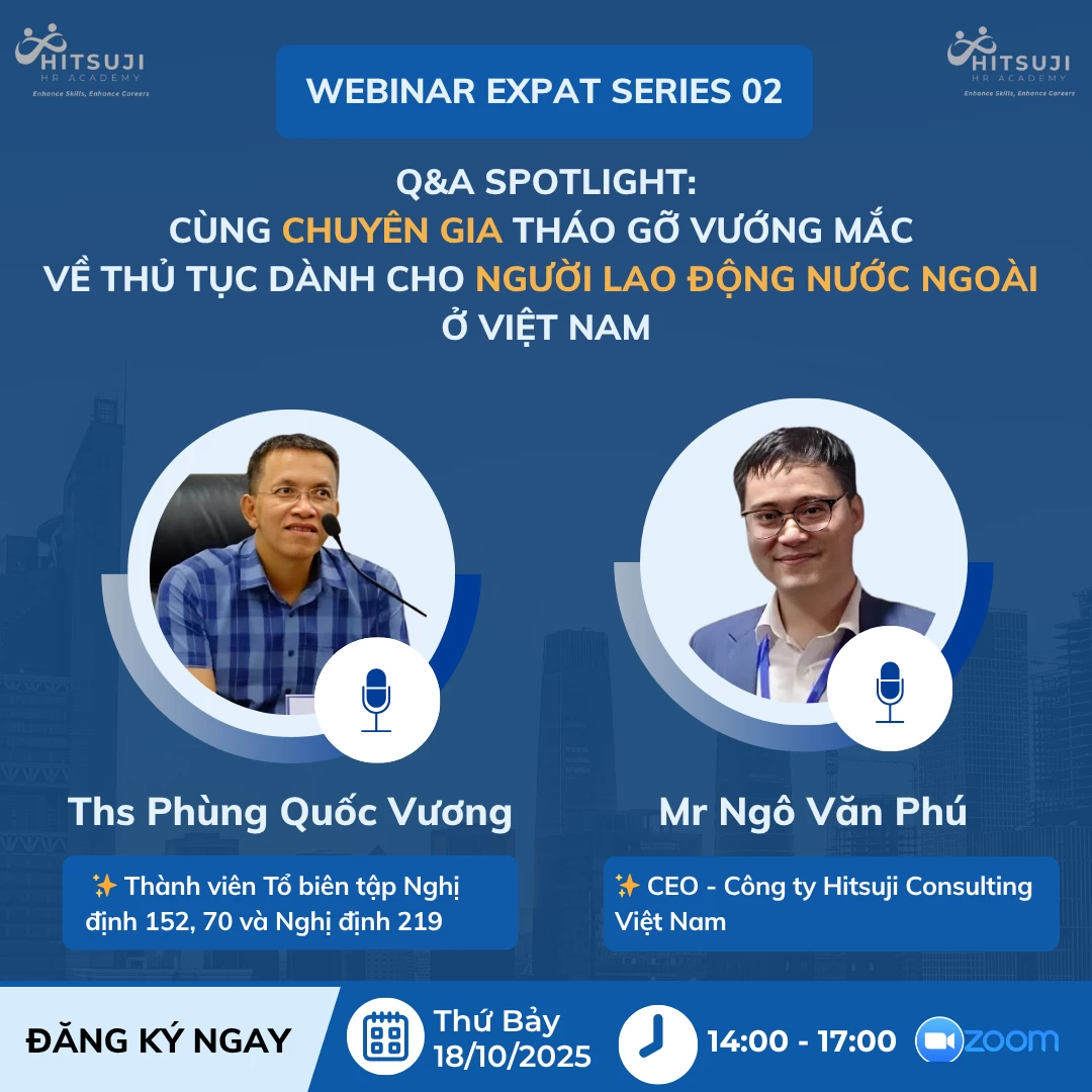 EXPAT SERIES 02 Q&A SPOTLIGHT: CÙNG CHUYÊN GIA THÁO GỠ VƯỚNG MẮC VỀ THỦ TỤC DÀNH CHO NGƯỜI LAO ĐỘNG NƯỚC NGOÀI Ở VIỆT NAM