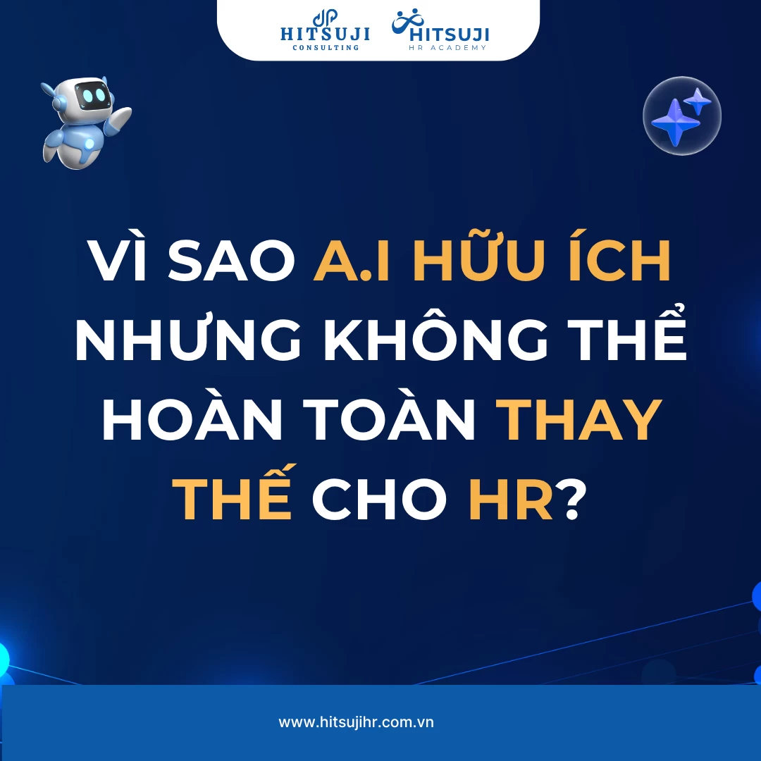 AI - “TRỢ LÝ NHÂN SỰ” THỜI ĐẠI MỚI: THÔNG MINH NHƯNG KHÔNG PHẢI TOÀN NĂNG