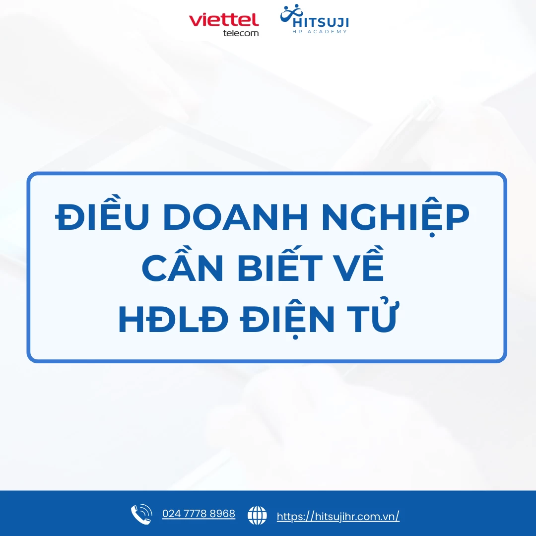 HỢP ĐỒNG LAO ĐỘNG ĐIỆN TỬ - DOANH NGHIỆP CẦN HIỂU ĐÚNG TRƯỚC KHI TRIỂN KHAI