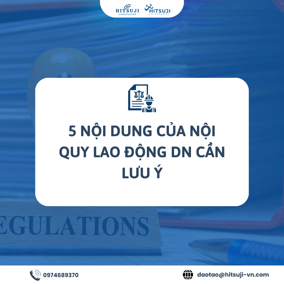 Nội quy lao động của doanh nghiệp bạn đã có đủ những nội dung này?